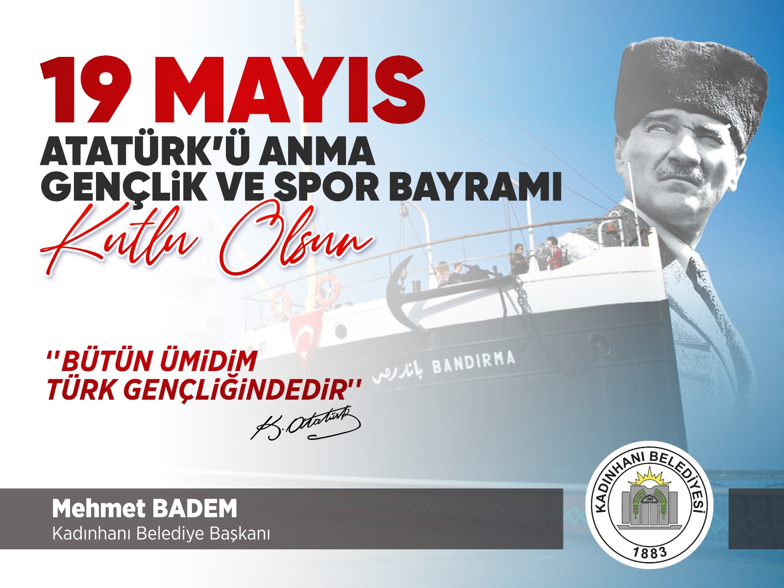 19 MAYIS ATATÜRK'Ü ANMA VE GENÇLİK SPOR BAYRAMI KUTLU OLSUN 