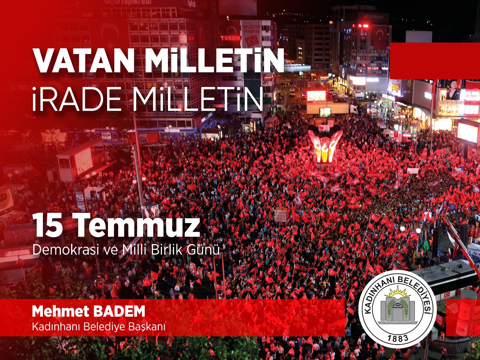 15 TEMMUZ ŞEHİTLERİ ANMA MİLLİ BİRLİK VE DEMOKRASİ GÜNÜ 