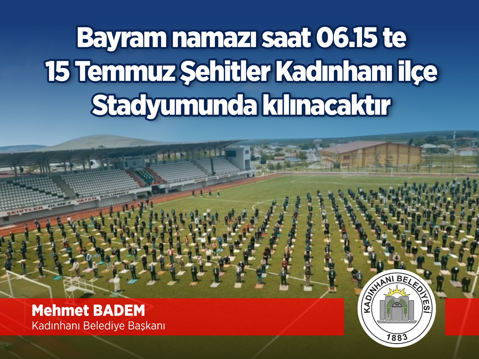 BAYRAM NAMAZI İLÇE STADYUMUNDA KILINACAK. 